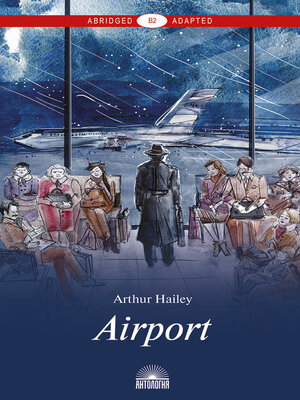 cover image of Airport. Аэропорт. Книга для чтения на английском языке. Уровень В2